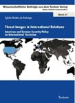Sybille Reinke de Buitrago (2010) Threat Images in International Relations: American and German Security Policy on International Terrorism