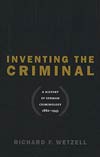 Inventing-the-Criminal