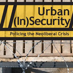 Rezension: Urban (In)Security. Policing the Neoliberal Crisis.