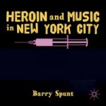 Rezension: Heroin and Music in New York City
