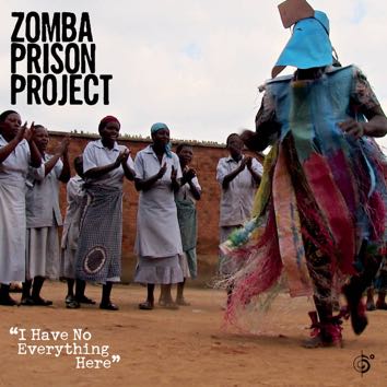Cover: Zomba Prison Project – I Have No Everything Here