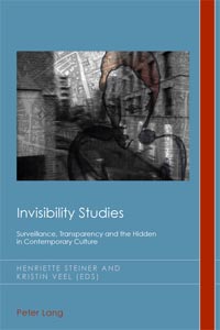 Buchcover: Invinsibility Studies. Surveillance, Transparency and the Hidden in Contemporary Culture