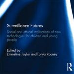 Rezension: Surveillance Futures. Social and ethical implications of new technologies for children and young people