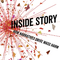Rezension: Inside Story. How Narratives Drive Mass Harm