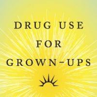 Rezension: Drug Use for Grown-Ups