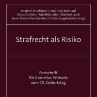 Rezension: Strafrecht als Risiko. Festschrift für Cornelius Prittwitz zum 70. Geburtstag