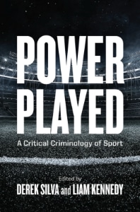 Power Played. A Critical Criminology of Sport.